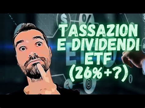 Tassazione Dividendi Etf Azionari Doppia O Tripla Facciamo