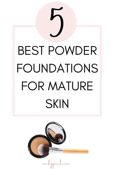 The 5 Best Powder Foundations For Mature Skin Winky Pink