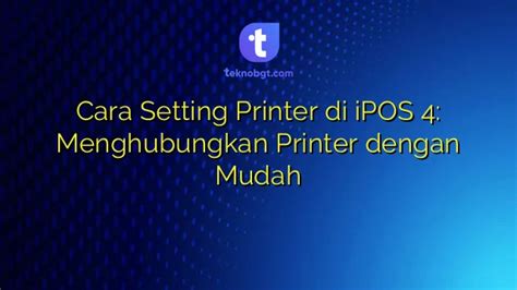 Cara Setting Printer Di IPOS 4 Menghubungkan Printer Dengan Mudah