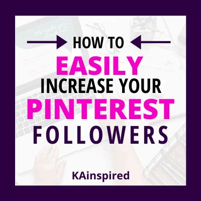 How To Increase Pinterest Followers Kainspired