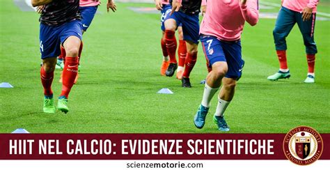 Hiit Nel Calcio Evidenze Scientifiche Considerazioni E Proposte