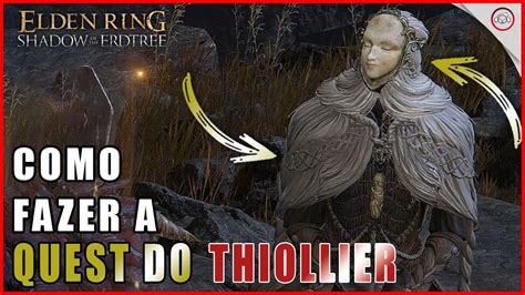 Elden Ring Shadow Of The Erdtree Como Fazer A Quest Do Thiollier