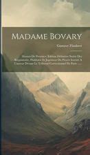 Madame Bovary Moeurs De Province Edition D Finitive Suivie Des