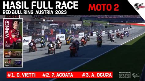 Hasil Full Race Moto 2 AUSTRIA 2023 Hasil MotoGP Hari Ini Klasemen