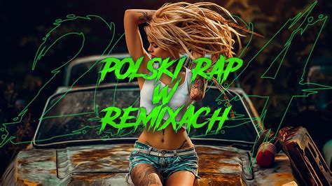 Polski Rap W Remixach Najlepsza Muzyka Klubowanajlepsze Remixy