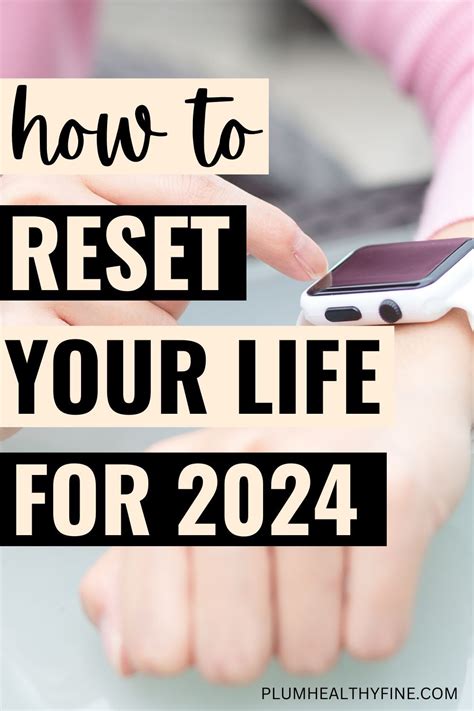 15 Simple Ways To Reset Your Life Before 2024 Self Improvement Tips