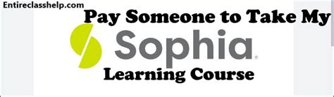 Pay Someone To Take My Sophia Learning Course Entireclasshelp