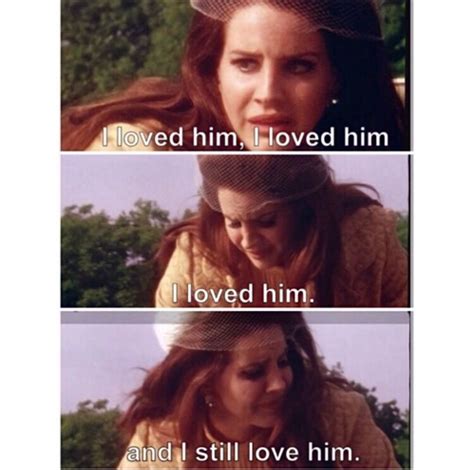 Just Another Fanpage On Instagram “i Loved Him And I Still Love Him Lanadelrey” Lana Del Rey