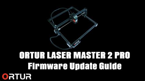 Ortur Laser Master Pro Firmware Update V Youtube