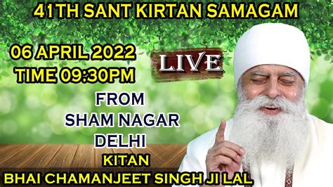 Live Kirtan Bhai Chamanjit Singh Ji Lal From Sham Nagar Delhi Youtube