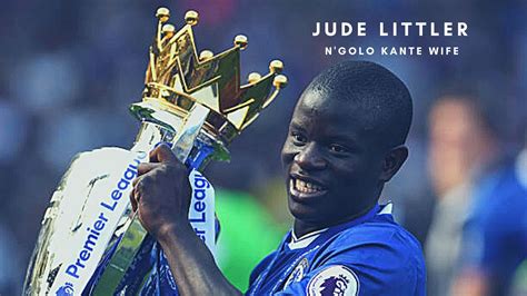 Jude Littler Ngolo Kante