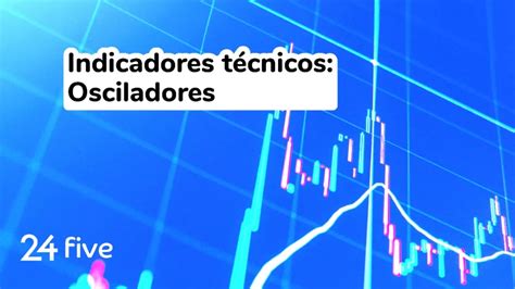 Indicadores T Cnicos Osciladores