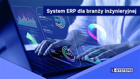 System ERP dla branży inżynieryjnej L Systems