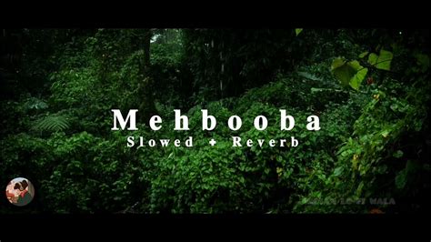 Mehbooba Slowed Reverb Lofi Song Kgf 2 Chillout Mix Indian