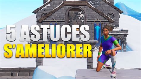 5 Astuces Pour Devenir Meilleur Sur Fortnite Youtube