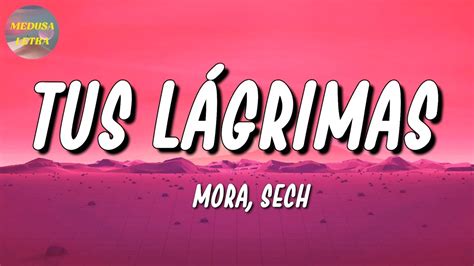 Mora Sech TUS LÁGRIMAS Romeo Santos Bad Bunny Lyanno Letra