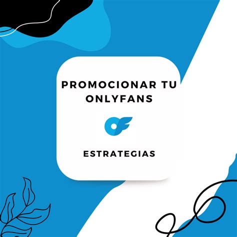 Promocionar Tu OnlyFans Estrategias Lounas Models