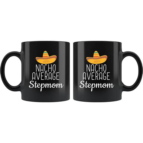 Step Mom Gifts Nacho Average Stepmom Mug Funny Stepmom Gift Etsy