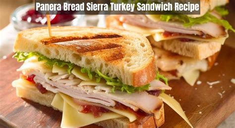 Panera Bread Sierra Turkey Sandwich Recipe