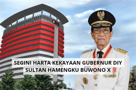 Intip Harta Kekayaan Gubernur DIY Sultan Hamengku Buwono X Ternyata