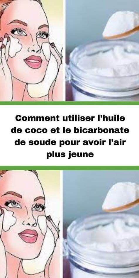 Comment Utiliser Lhuile De Coco Et Le Bicarbonate De Soude Pour Avoir