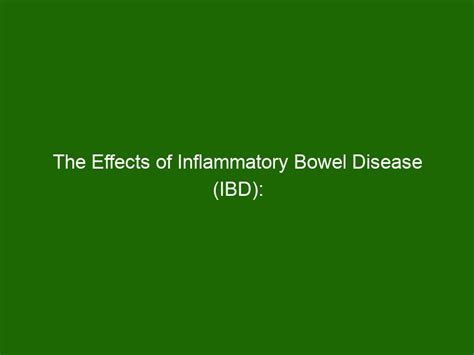 The Effects Of Inflammatory Bowel Disease Ibd Symptoms Causes And Treatment Health And Beauty