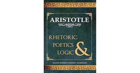 Rhetoric Poetics And Logic By Aristotle