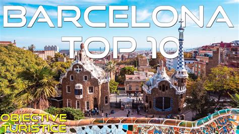 Top Locuri De Vizitat In Barcelona Obiective Turistice Youtube