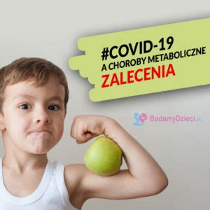 Wrodzone wady metabolizmu a COVID 19 zalecenia dla rodziców