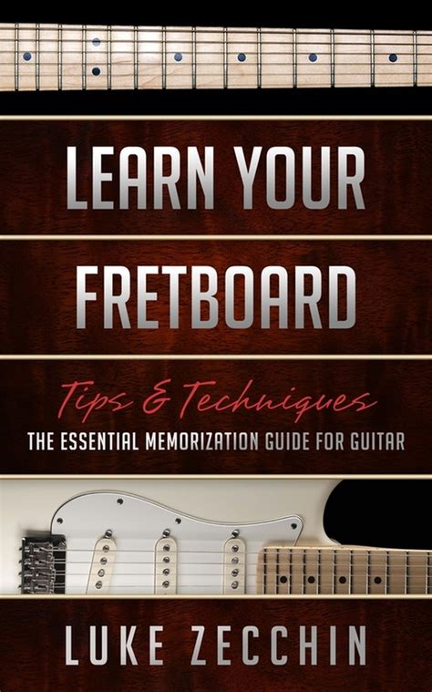 Fretboard Visualization 101 How To Memorize The Guitar Neck