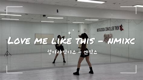 뉴트댄스팀 Nmixx 엔믹스 Love Me Like This 럽미라잌디스 안무영상 거울모드 Mirror Mode