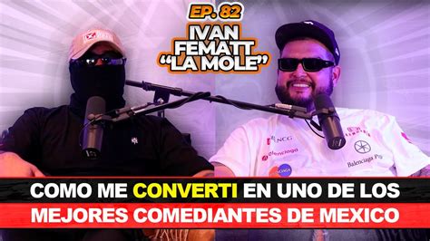 LA MOLE Ep 82 COMO SURGE LA MOLE LA COMEDIA EN MEXICO Y MAS YouTube