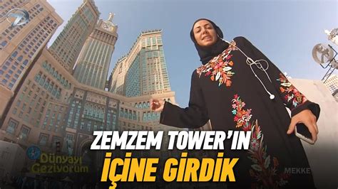 Mekke nin En Yüksek Binası Olan Zem Zem Tower ı Geziyoruz YouTube