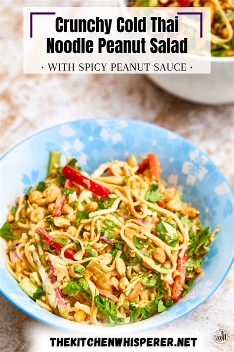 Crunchy Cold Thai Noodle Salad With The Best Peanut Sauce The Kitchen Whisperer