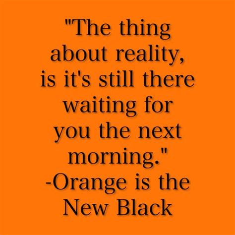 Quote Of The Day Orange Is The New Black Oitnb Quotes Orange Is The