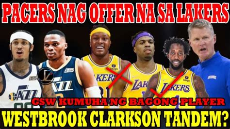 Pacers Nag Offer Nasa Lakers Westbrook Clarkson Tandem Sa Jazz Gsw