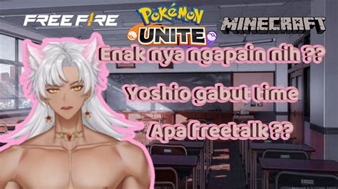 LIVE Kita Main Game Freetalk Nih Yoshio Back Vtuber Indonesia