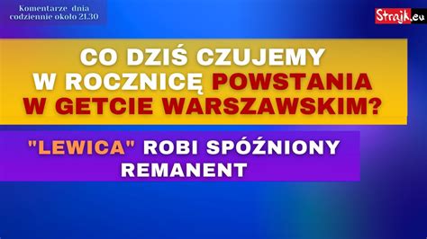 Komentarze dnia Strajku Co dziś czujemy w rocznicę powstania w