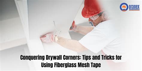 Conquering Drywall Corners Tips And Tricks For Using Fiberglass Mesh