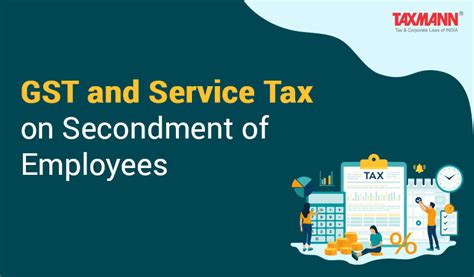 Secondment Of Employees Legal Framework Gst Implications Judicial