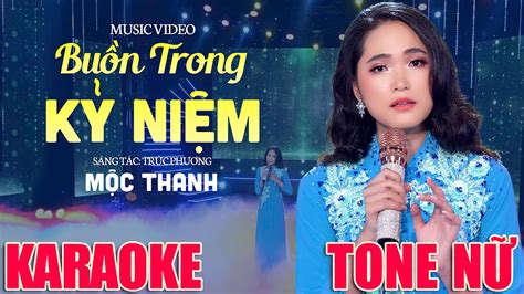 KARAOKE Buồn Trong Kỷ Niệm Mộc Thanh Karaoke Tone Nữ Trữ Tình