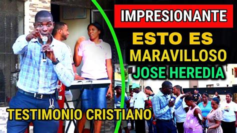 Testimonio Cristiano Impactante Pastor Jose Heredia Youtube