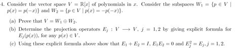 Solved 4 Consider The Vector Space V R[x] Of Polynomials