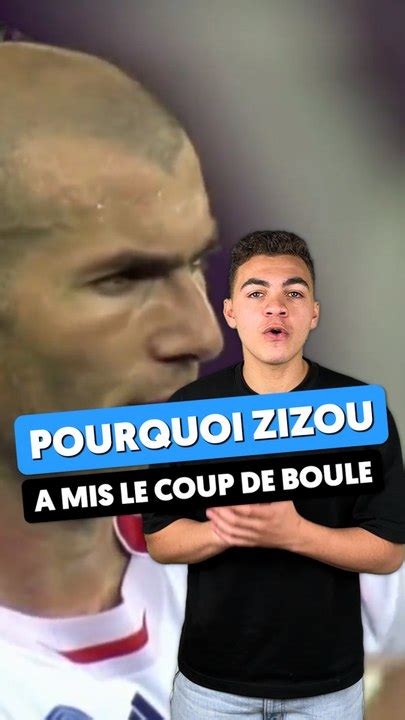 Pourquoi Zidane a mis ce coup de boule en 2006 Vidéo Dailymotion