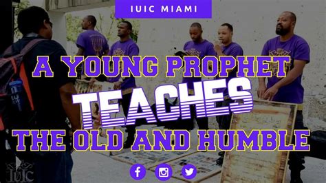 Iuic A Young Prophet Teaches The Old And Humble Youtube