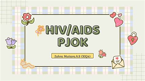 Presentasi Pembahasan Hivaids•penjelasan•bahaya•cara Mencegah