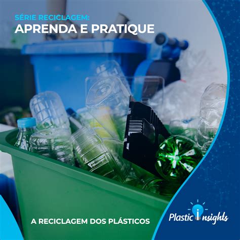 A Reciclagem Dos Pl Sticos Plastic Insights