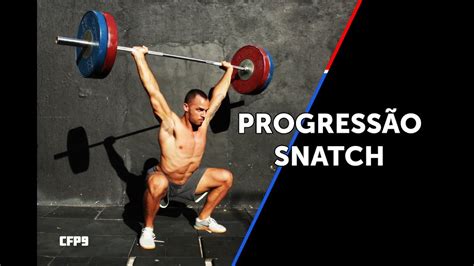 Passos Para Melhorar O Seu Snatch Arranco Matheus Class Cfp