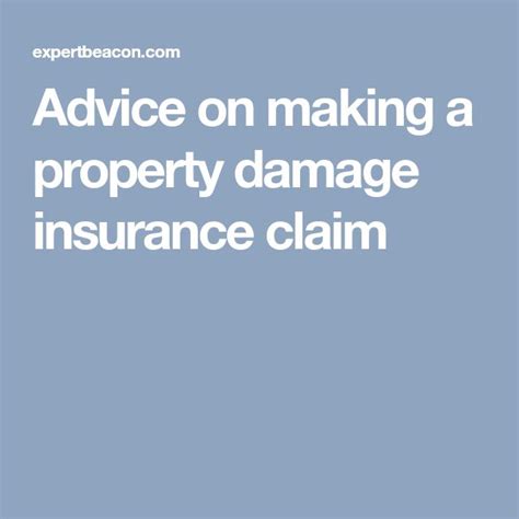 Advice On Making A Property Damage Insurance Claim Property Damage