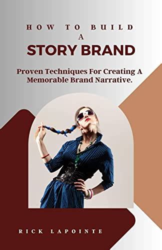 How To Build A Story Brand A Proven Techniques For Creating A